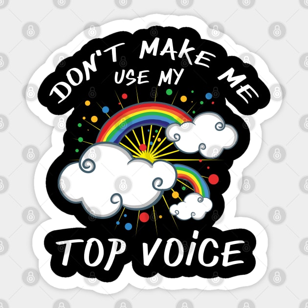 Lgbt Funny Shirt Funny Gay Pride Shirt Don t Make Me Use My Top Voice